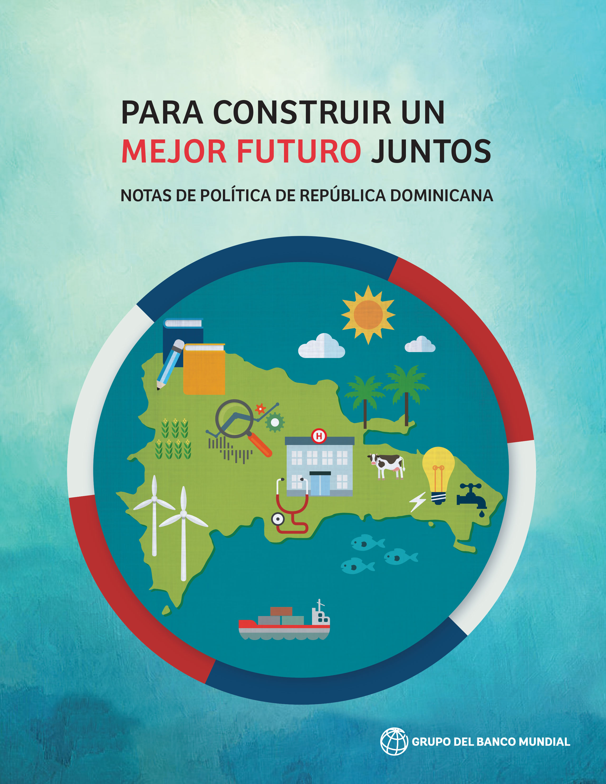 Para construir un mejor futuro juntos – Notas de Política de República Dominicana