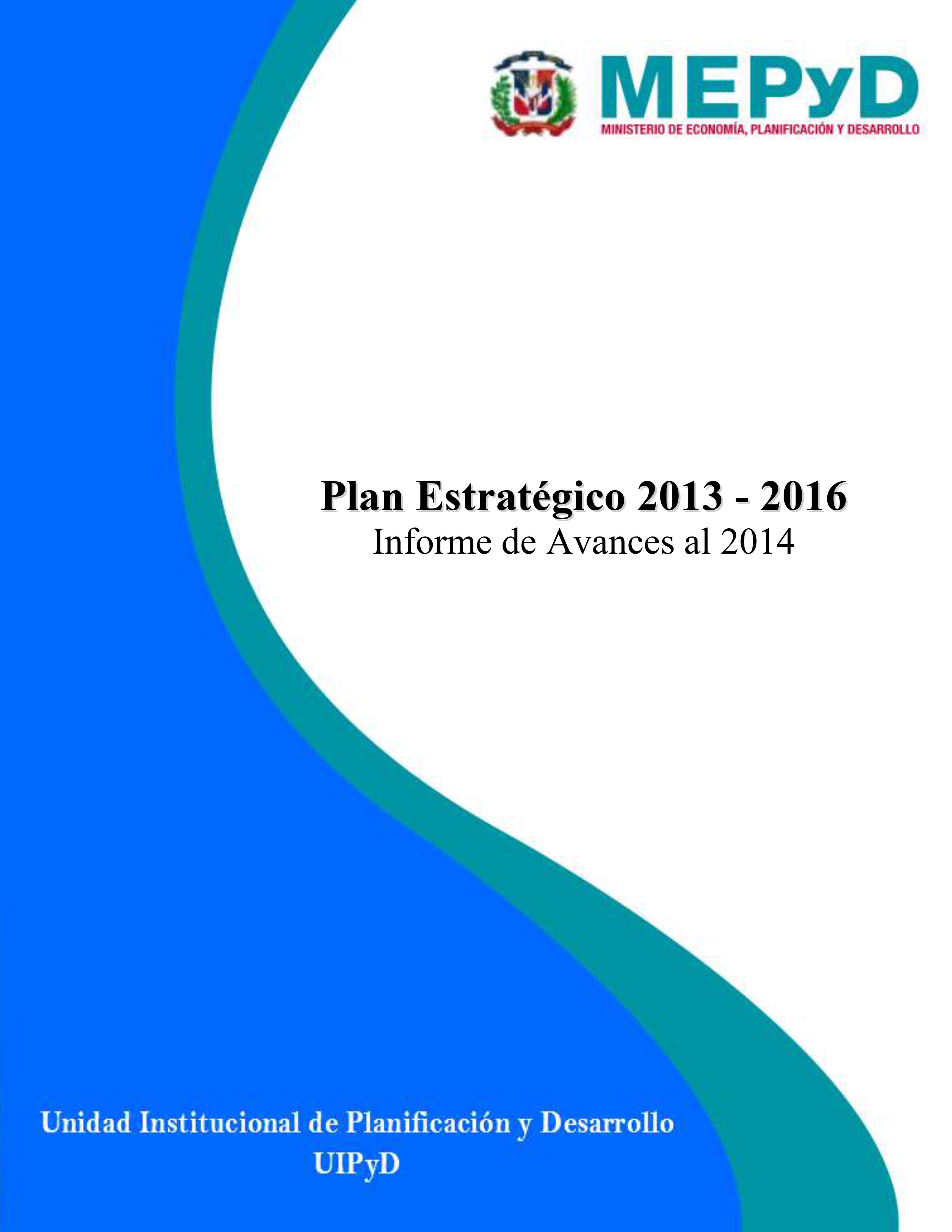 Plan Estratégico 2013-2016 Informe de Avances al 2014