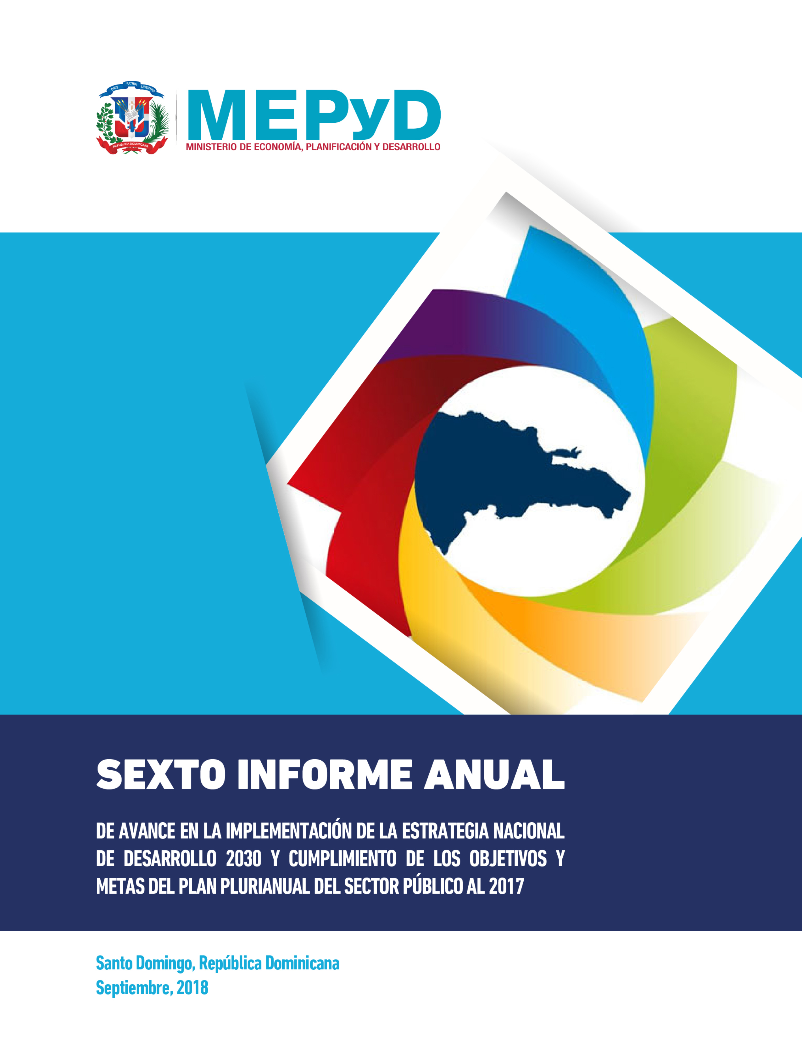 Sexto informe anual de avance en la implementación de la Estrategia Nacional de Desarrollo 2030, y cumplimiento de los objetivos y metas del Plan Plurianual del Sector Público