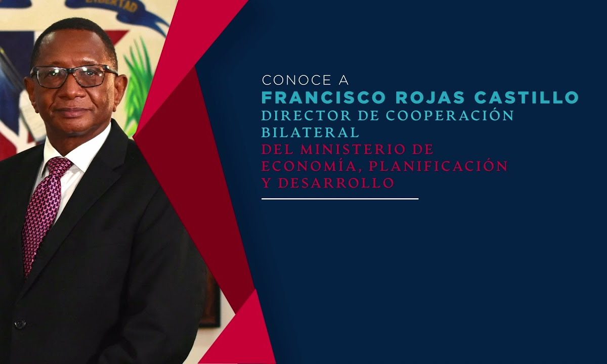 Francisco Rojas Castillo, director general de Cooperación Bilateral, del Ministerio de Economía, Planificación y Desarrollo.