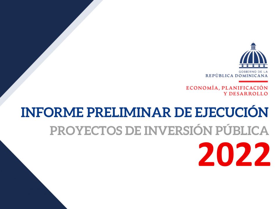 Informe preliminar de ejecución 2022 proyectos de inversión pública